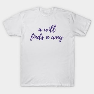 A Will Finds a Way T-Shirt